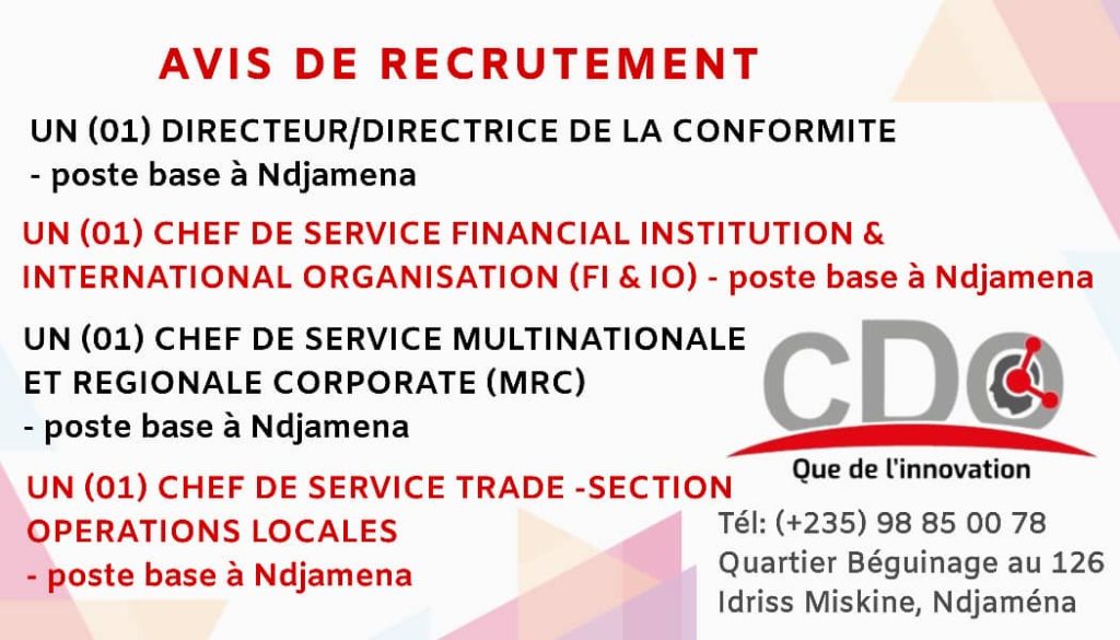 Le cabinet CDO Consulting Tchad recrute pour un de ses clients, une institution financière de premier plan installée au Tchad